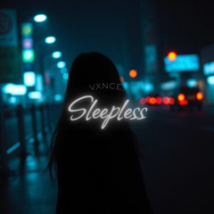 VXNCE. - Sleepless