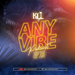 KLJ SOUNDS PRESENTS ANYVIBE PODCAST EP 15