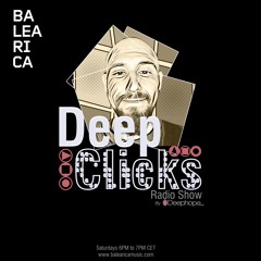 DEEP CLICKS Radio Show by DEEPHOPE (027) [BALEARICA MUSIC]