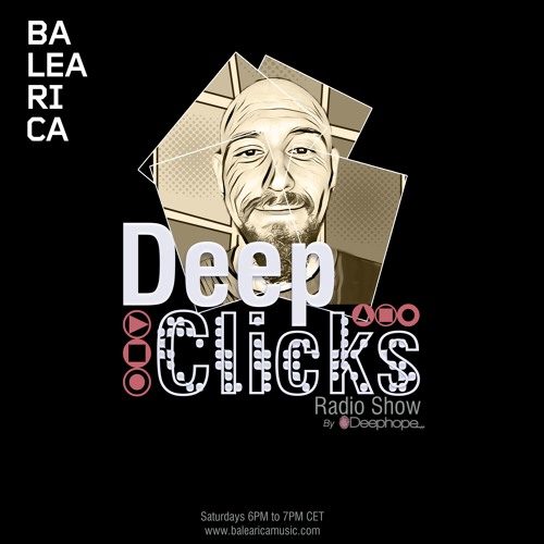 DEEP CLICKS Radio Show by DEEPHOPE (057) [BALEARICA MUSIC]
