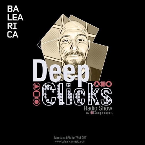 DEEP CLICKS Radio Show by DEEPHOPE (065) [BALEARICA MUSIC]