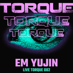 Em Yujin Live TORQUE 002
