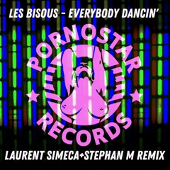 Les Bisous - Everybody Dancin' (Laurent Simeca + Stephan M Remix)