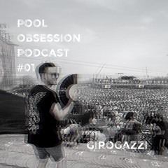 POOL OBSESSION PODCAST #01 - Girogazzi [Melodic & Peak Time Techno]