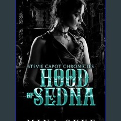 [PDF] ✨ Hood of Sedna (Stevie Capot Chronicles Book 1)     Kindle Edition Full Pdf