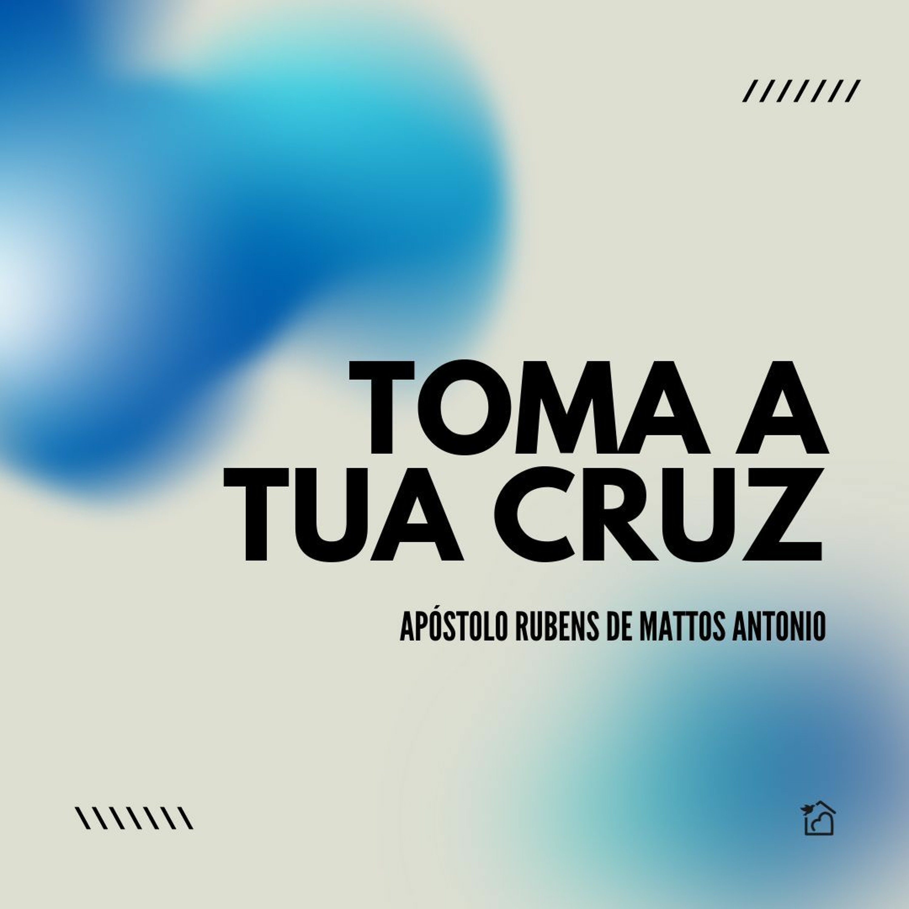 Toma A Tua Cruz - Apóstolo Rubens De Mattos Antonio 14/04/2024 episode artwork