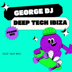 Deep Tech Ibiza 28.05.24 (George.dj)