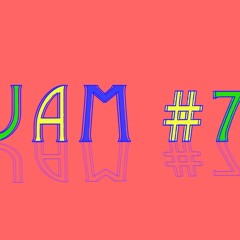 JAM #7