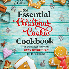 free EBOOK 📁 The Essential Christmas Cookie Cookbook : The Baking Book With Over 100