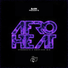 #AFROHEAT • Afrobeats & Amapiano Mix || @deejayovuk