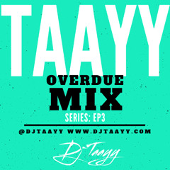 OVERDUE THREE: THE JOURNEY | HOUSE | REMIXES | AFRO BEAT | AMAPIANO | R&B | HIP HOP WEST COAST |