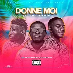 Donne Moi (Feat. Chafa Wonder x DJ Afrocalei)
