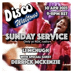 Ep102 - Li McHugh and Derrick McKenzie - Disco Waltons Sunday Service (30th April 2023)