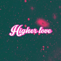 Higher Love