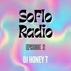 SoFlo Radio Ep. 2: DJ Honey T