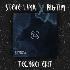 Massano - The Feeling (Steve Lima x BIGTIM Techno Edit)