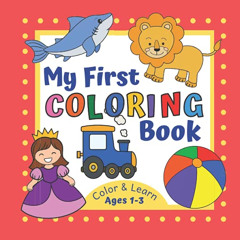 [GET] PDF 📨 My First Coloring Book for Kids Ages 1-3: Toddler Activity Book with 40