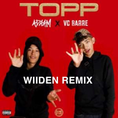 ADAAM x VC Barre - TOPP (WIIDEN Remix)