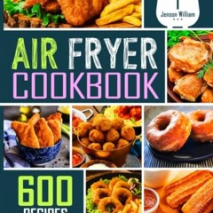 [Read] [EBOOK EPUB KINDLE PDF] Air Fryer Cookbook: 600 Effortless Air Fryer Recipes f