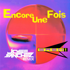 Sash - Encore une fois - Jose Sanchez remix