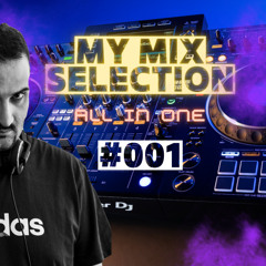 My Mix Selection ALL IN ONE #001 [ FIRST MIX WITH XDJ XZ ]
