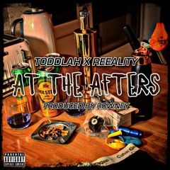 Toddlah - At The Afters Feat Reeality (Prod. Rowney)