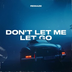 REMAZE - Don't Let Me Let Go