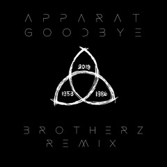 Apparat - Goodbye (Brotherz Remix)