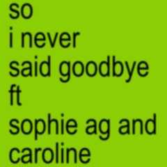 SOPHIE ft. Charli XCX + A.G. Cook + Caroline Polachek – So I Never Said Goodbye