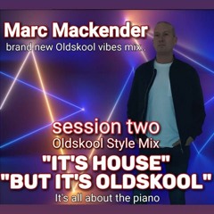 Marc Mackender - Its House But Its Oldskool Session 2