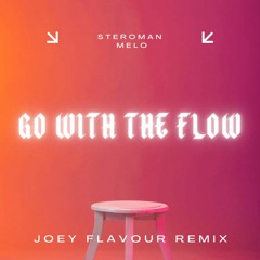 Go With The Flow (Joey Flavour Remix)