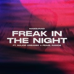 Freak In The Night Ft. Major Dreamin' & Pearl Ramos