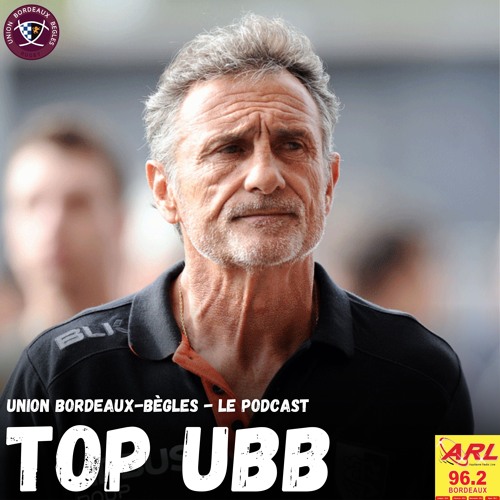 #76 Top UBB : Guy Novès ancien entraîneur de Toulouse nous parle de Yannick Bru futur manager de UBB