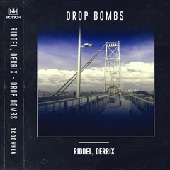Riddel, Derrix - Drop Bombs  [FREE DOWNLOAD]