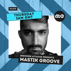Beenoise Attack Episode 476 With Mastik Groove