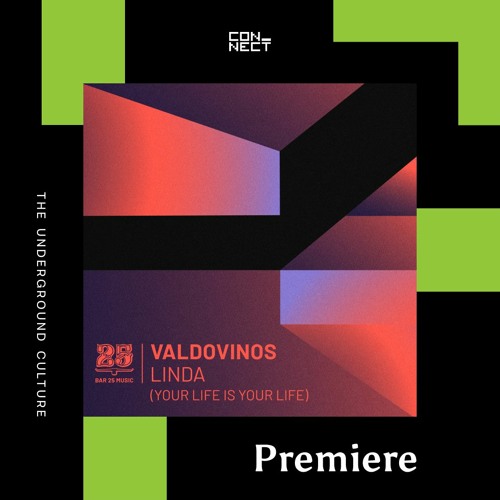 PREMIERE: Valdovinos - Linda (Your Life is Your Life) [Bar 25]