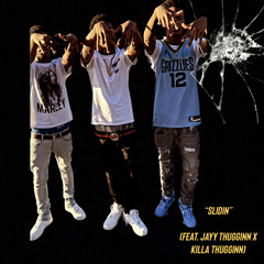 “Slidin” (Feat. Jayy Thugginn X Killa Thugginn)