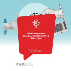 Türkiye’nin e‑imza skandalı bize gerçekte ne öğretiyor?