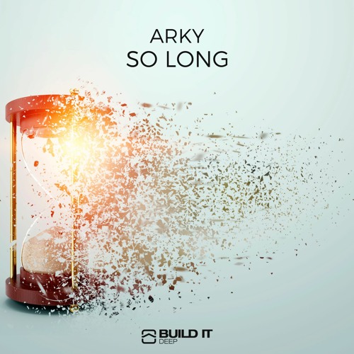 Arky - So Long [Build It Deep]