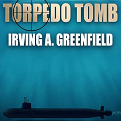 [READ] KINDLE 💗 Torpedo Tomb: Victory or death beneath the seas... (Depth Force Subm