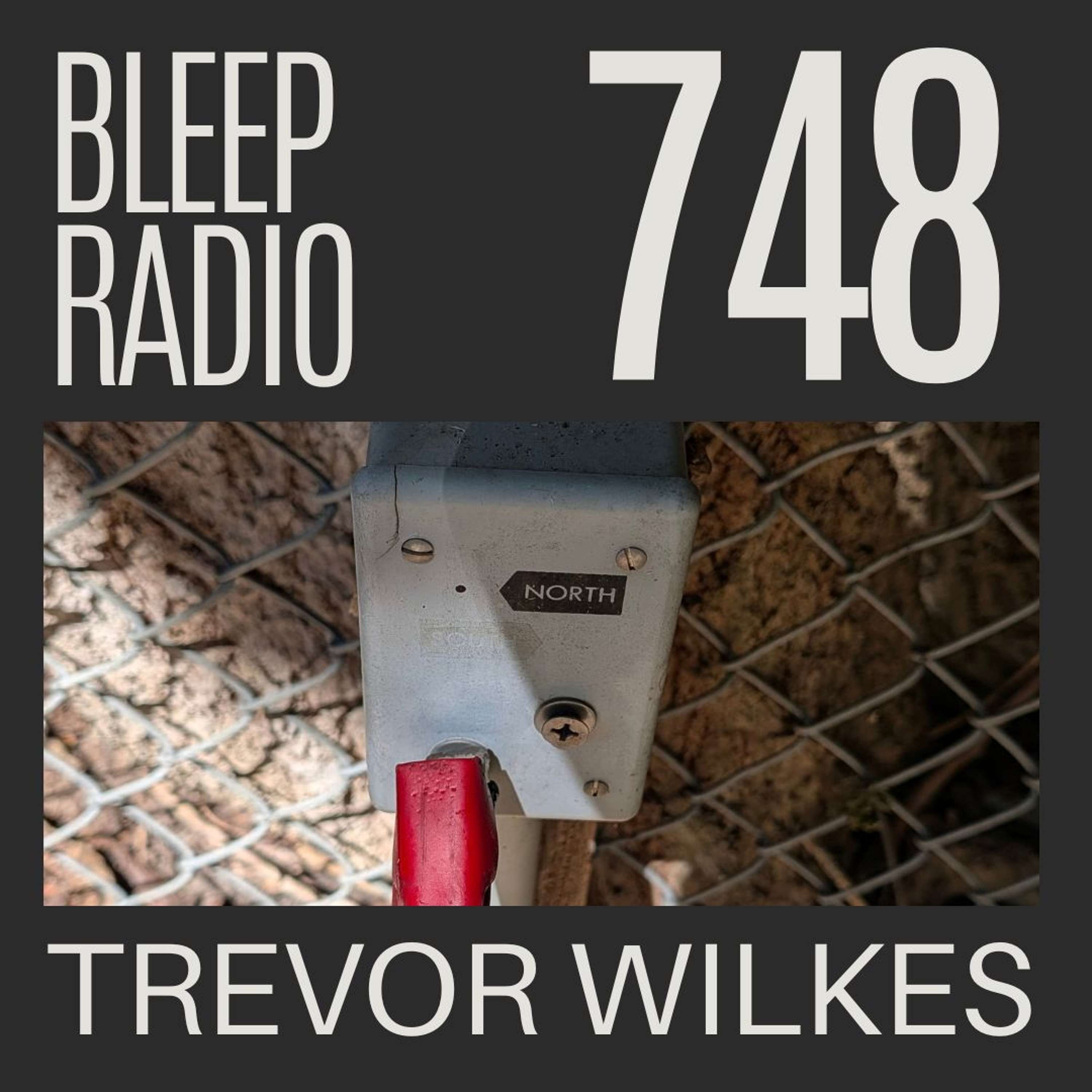 Bleep Radio #748 - Trevor Wilkes [Thursday Night Special] episode artwork