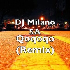 Qoqoqo_Kabza_DJ Milano SA_Brimbo SA (remake)