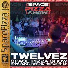 Twelvez @ Space Pizza Show [28/12/24]