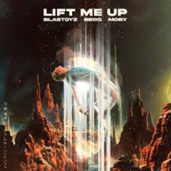 Blastoyz, Berg & Moby - Lift Me Up