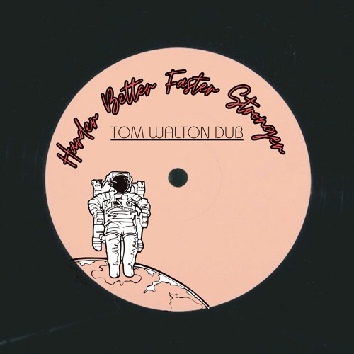 Daft Punk - Harder, Better, Faster, Stronger (Tom Walton Dub)