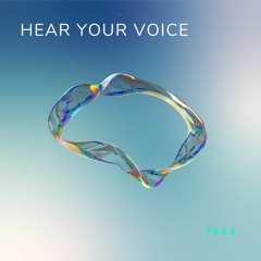 Prax - Hear Your Voice