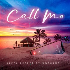 Aleex Prezer - Call Me (Feat. Boêmios)