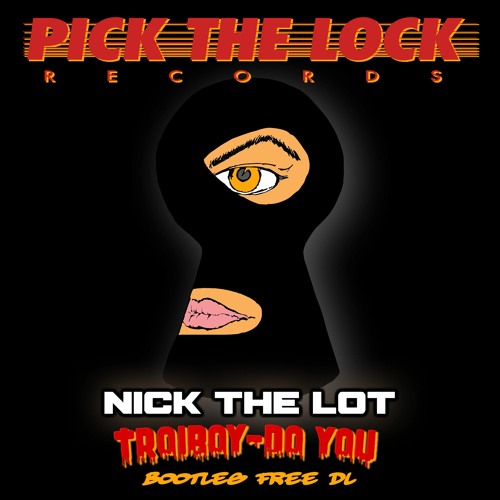 TROIBOY - DO YOU - NICK THE LOT (BOOTLEG) FREE DL