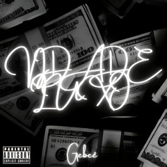 Gebeê - Vida de Luxo