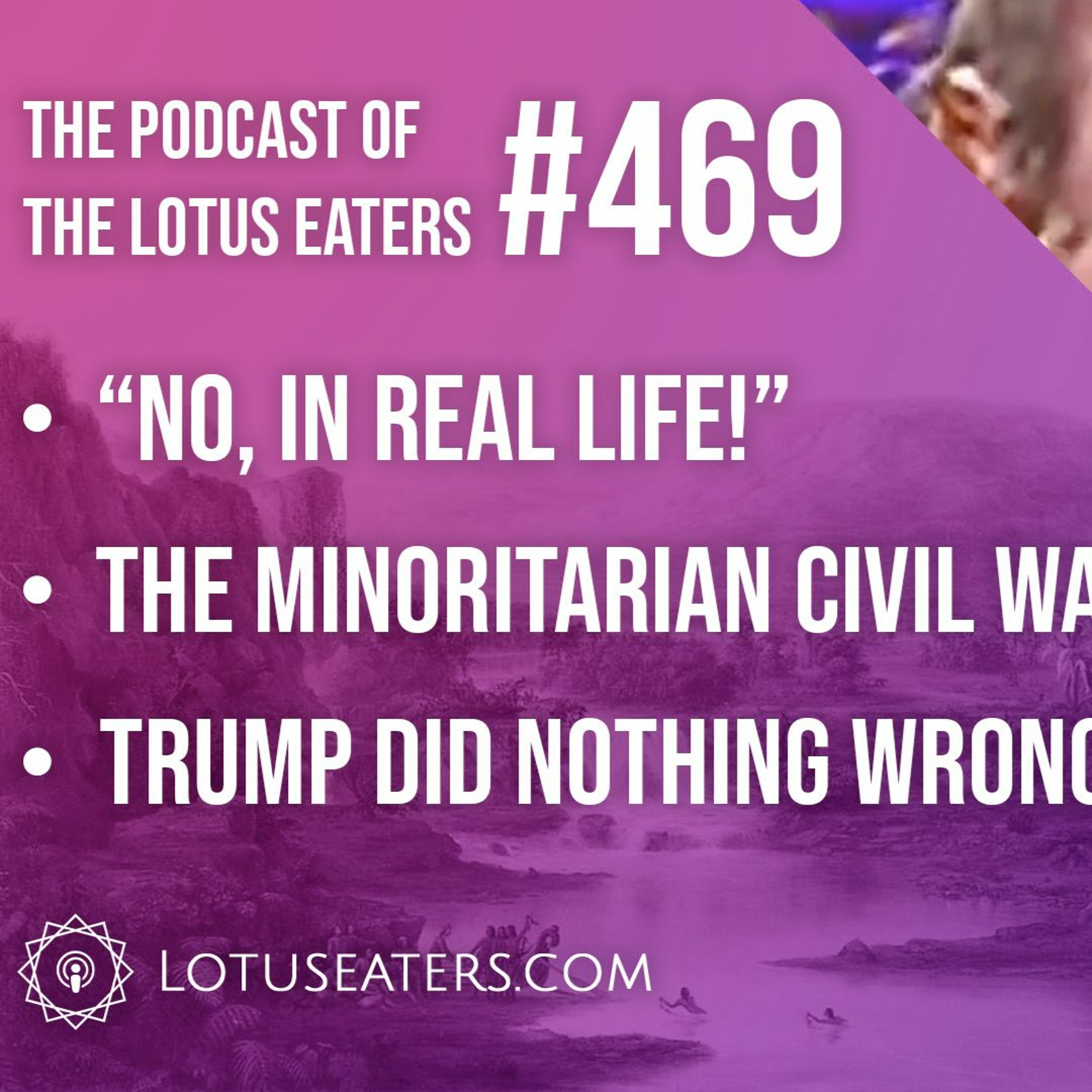 The Podcast of the Lotus Eaters #469